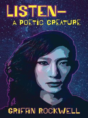 cover image of listen—a poetic creature